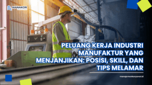peluang kerja industri manufaktur yang menjanjikan