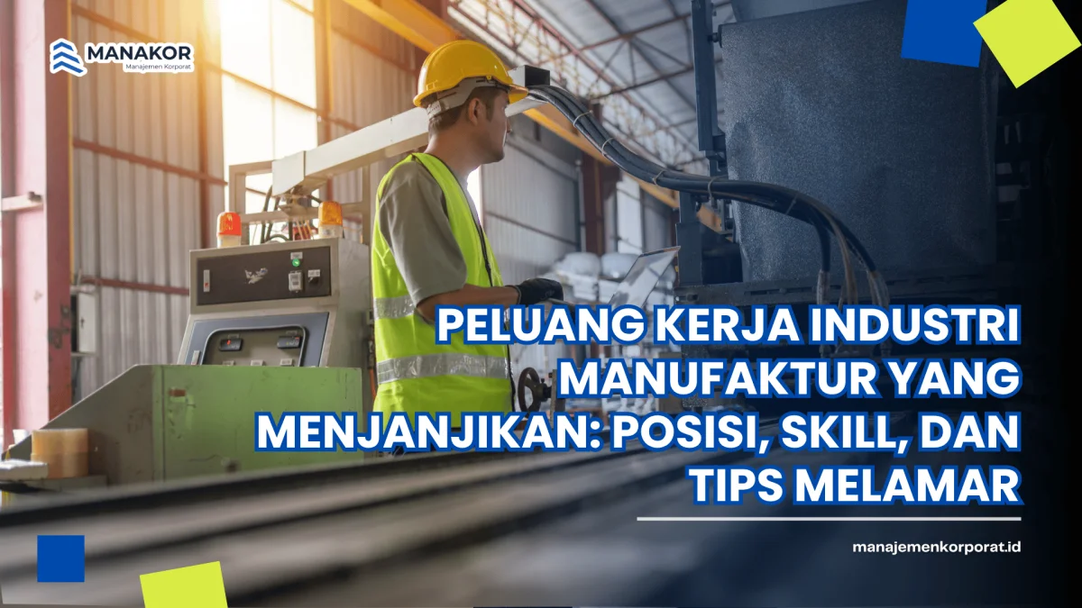 peluang kerja industri manufaktur yang menjanjikan