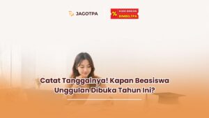Kapan Beasiswa Unggulan Dibuka