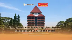 Ternyata Ini Kunci TPA Tinggi Buat Masuk Pascasarjana UI Jurusan Favorit