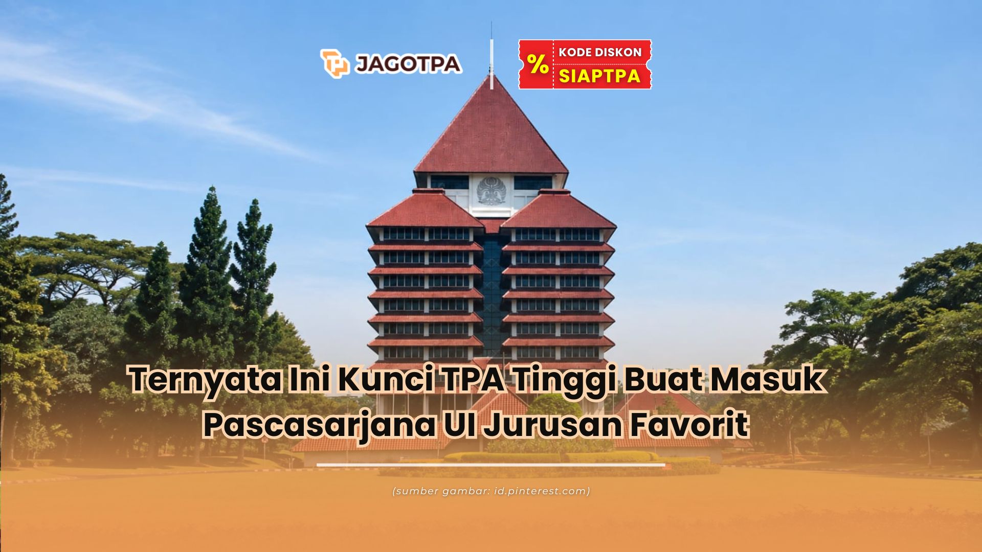 Ternyata Ini Kunci TPA Tinggi Buat Masuk Pascasarjana UI Jurusan Favorit