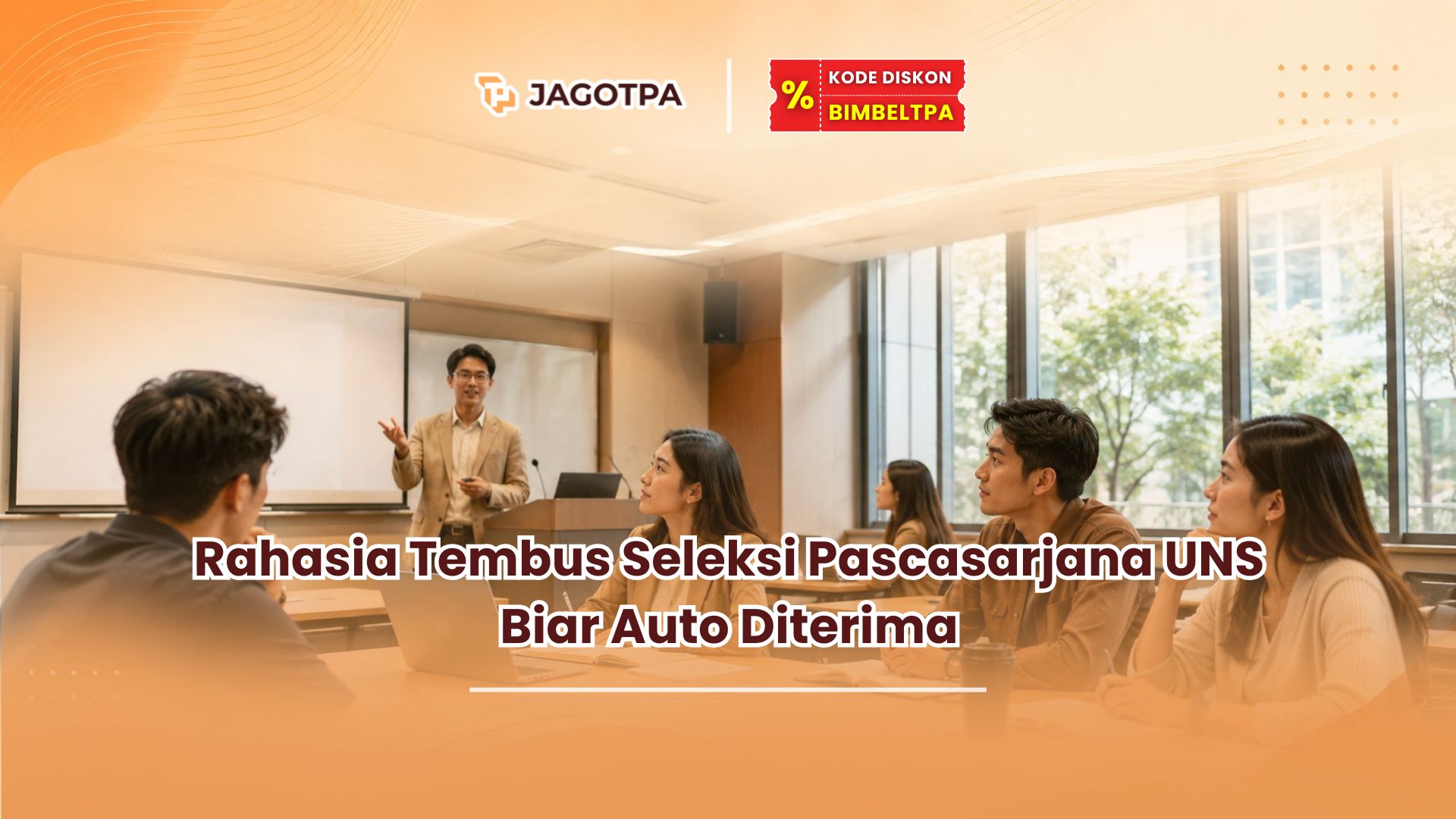 Rahasia Tembus Seleksi Pascasarjana UNS Biar Auto Diterima