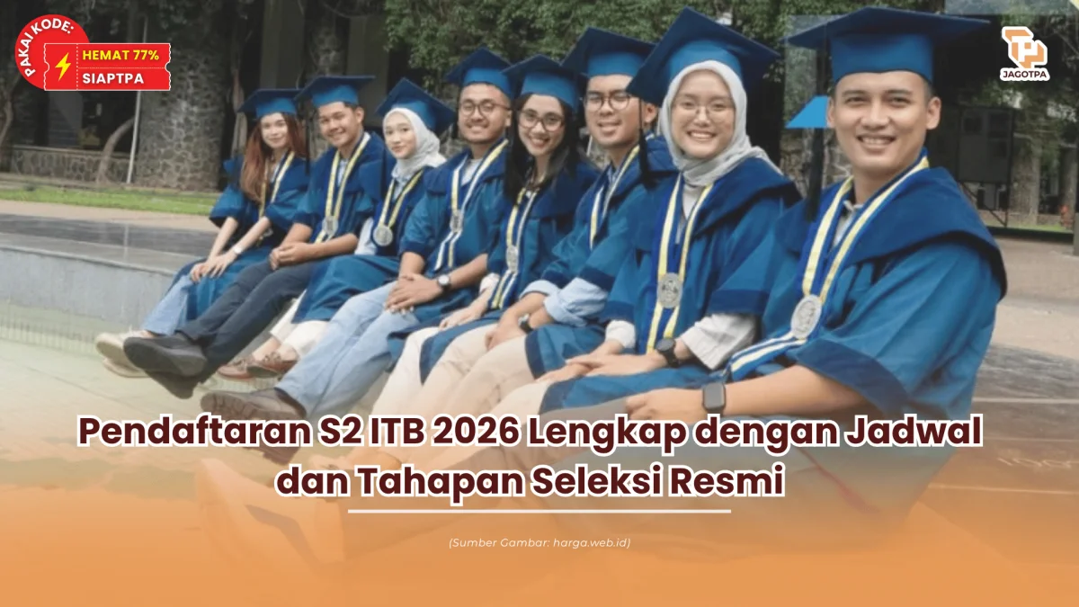 Pendaftaran S2 ITB 2026 Lengkap dengan Jadwal dan Tahapan Seleksi Resmi