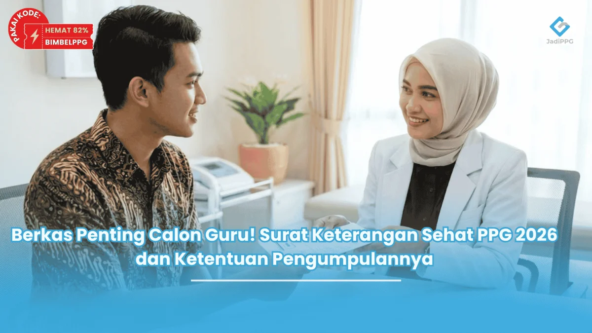 Berkas Penting Calon Guru! Surat Keterangan Sehat PPG 2026 dan Ketentuan Pengumpulannya