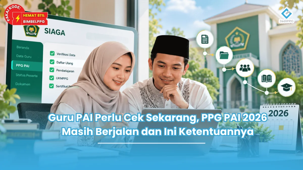 Guru PAI Perlu Cek Sekarang, PPG PAI 2026 Masih Berjalan dan Ini Ketentuannya