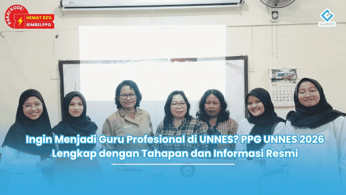 Ingin Menjadi Guru Profesional di UNNES PPG UNNES 2026 Lengkap dengan Tahapan dan Informasi Resmi