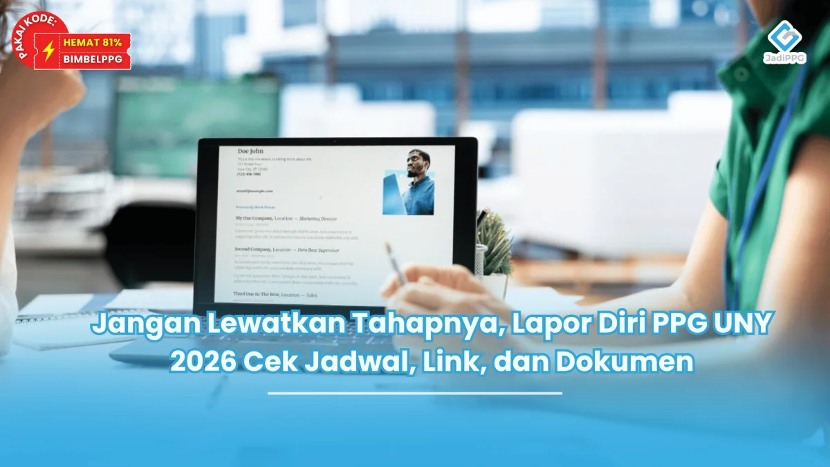 Jangan Lewatkan Tahapnya, Lapor Diri PPG UNY 2026 Cek Jadwal, Link, dan Dokumen