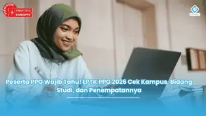 Peserta PPG Wajib Tahu! LPTK PPG 2026 Cek Kampus, Bidang Studi, dan Penempatannya