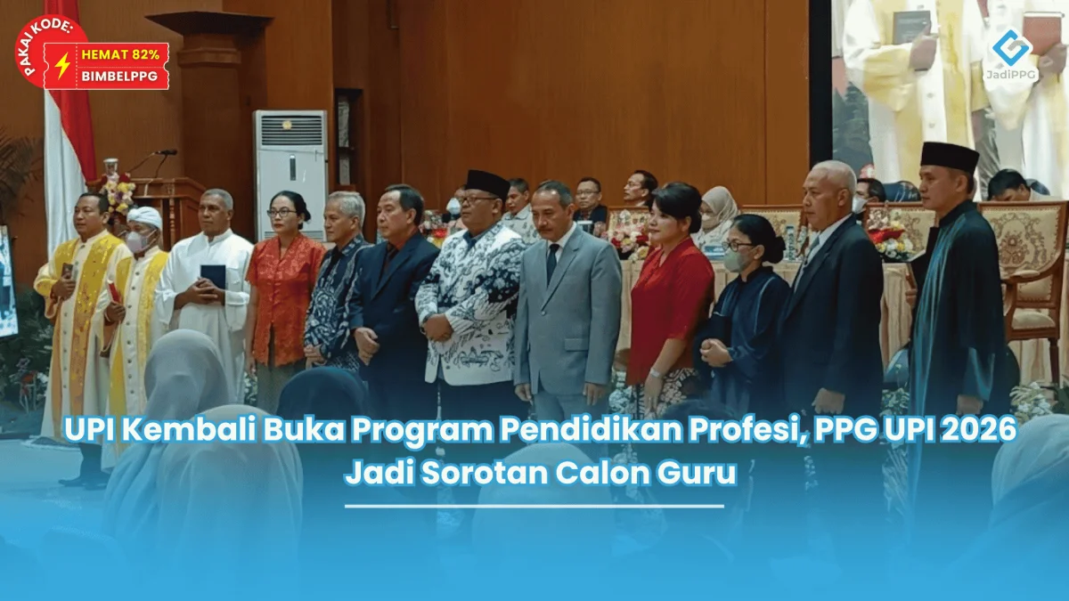 UPI Kembali Buka Program Pendidikan Profesi, PPG UPI 2026 Jadi Sorotan Calon Guru