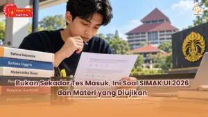 Bukan Sekadar Tes Masuk, Ini Soal SIMAK UI 2026 dan Materi yang Diujikan