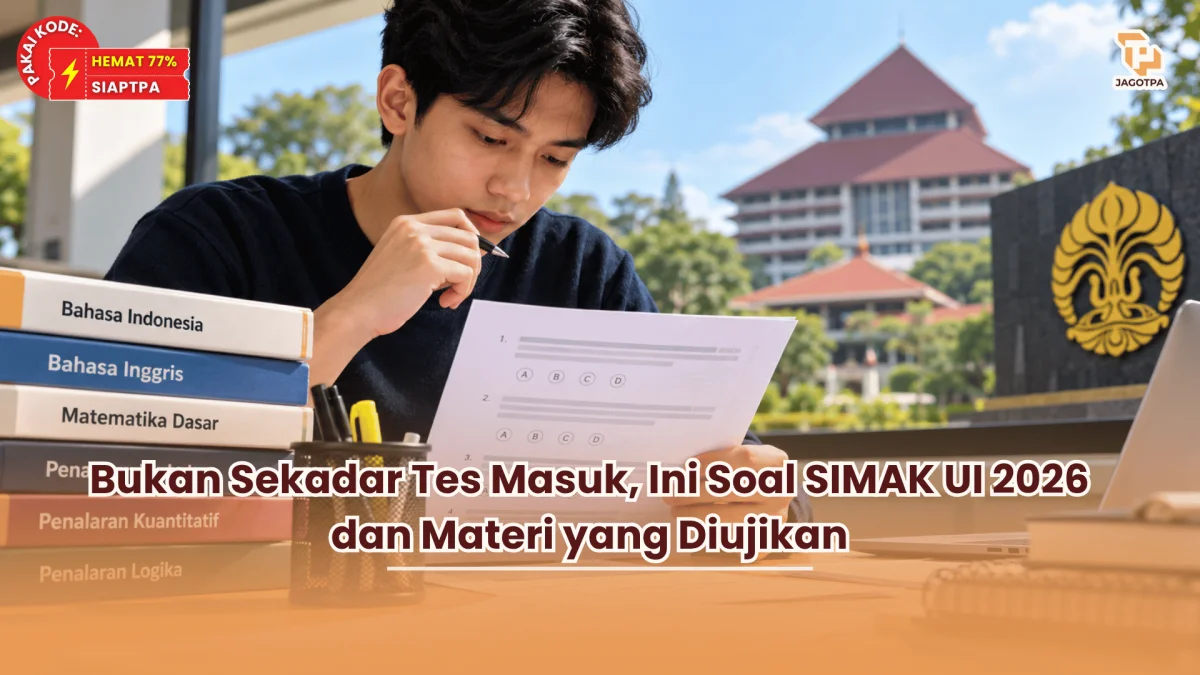 Bukan Sekadar Tes Masuk, Ini Soal SIMAK UI 2026 dan Materi yang Diujikan