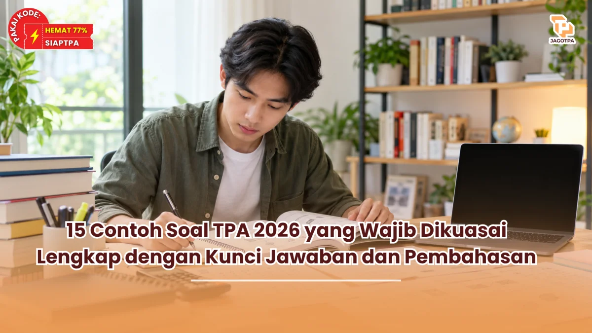 15 Contoh Soal TPA 2026 yang Wajib Dikuasai Lengkap dengan Kunci Jawaban dan Pembahasan