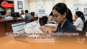 Cek Kegunaannya! Fungsi Sertifikat TPA Bappenas untuk S2 dan Karier