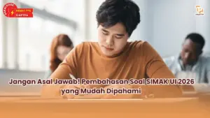 Jangan Asal Jawab! Pembahasan Soal SIMAK UI 2026 yang Mudah Dipahami