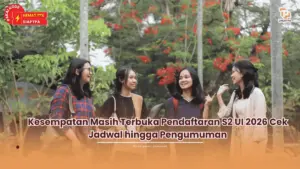 Kesempatan Masih Terbuka Pendaftaran S2 UI 2026 Cek Jadwal hingga Pengumuman