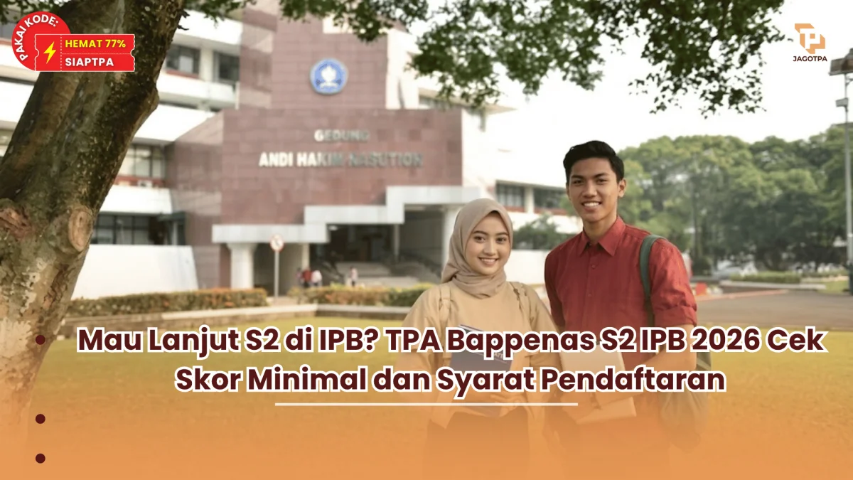 Mau Lanjut S2 di IPB TPA Bappenas S2 IPB 2026 Cek Skor Minimal dan Syarat Pendaftaran