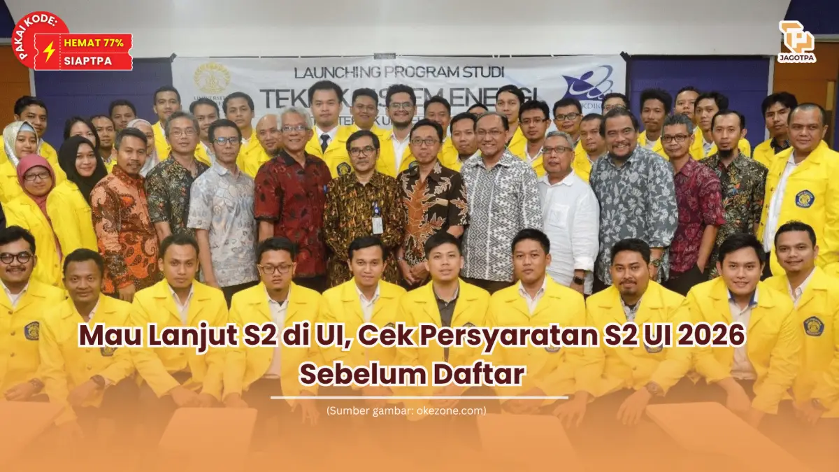 Mau Lanjut S2 di UI, Cek Persyaratan S2 UI 2026 Sebelum Daftar