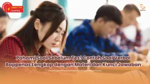 Pahami Soal Sebelum Tes! Contoh Soal Verbal Bappenas Lengkap dengan Materi dan Kunci Jawaban