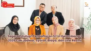 Segera Ditutup! Pendaftaran S2 UI Gelombang 3 2026 Cek Jadwal, Syarat, Biaya, dan Link Resmi