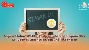 Segera Ditutup! SIMAK UI Postgraduate Even Program 2026 Cek Jadwal, Materi Ujian, dan Link Pendaftaran