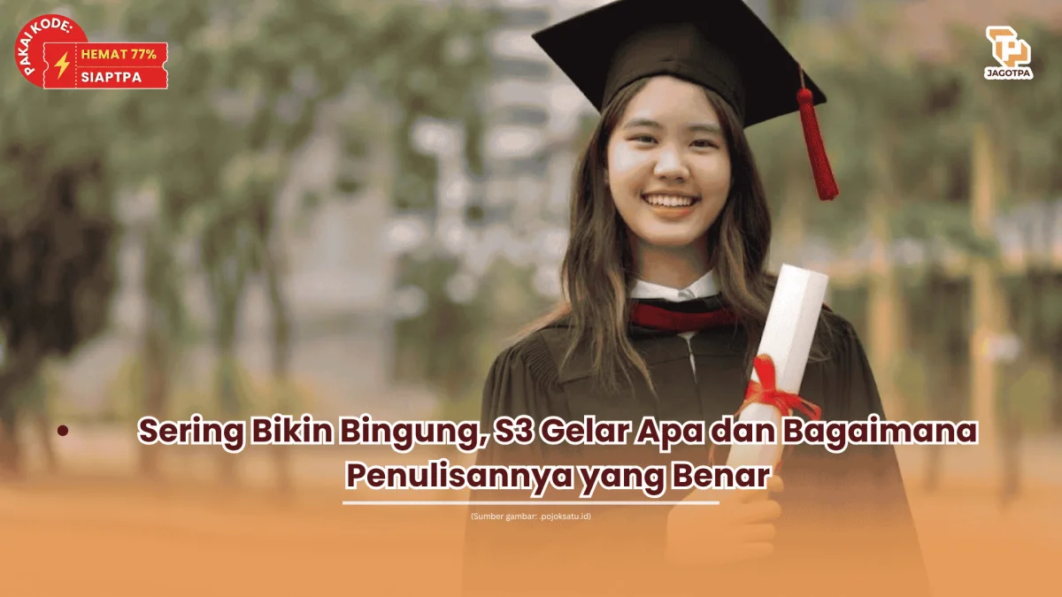 Sering Bikin Bingung, S3 Gelar Apa dan Bagaimana Penulisannya yang Benar