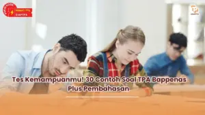 Tes Kemampuanmu! 30 Contoh Soal TPA Bappenas Plus Pembahasan