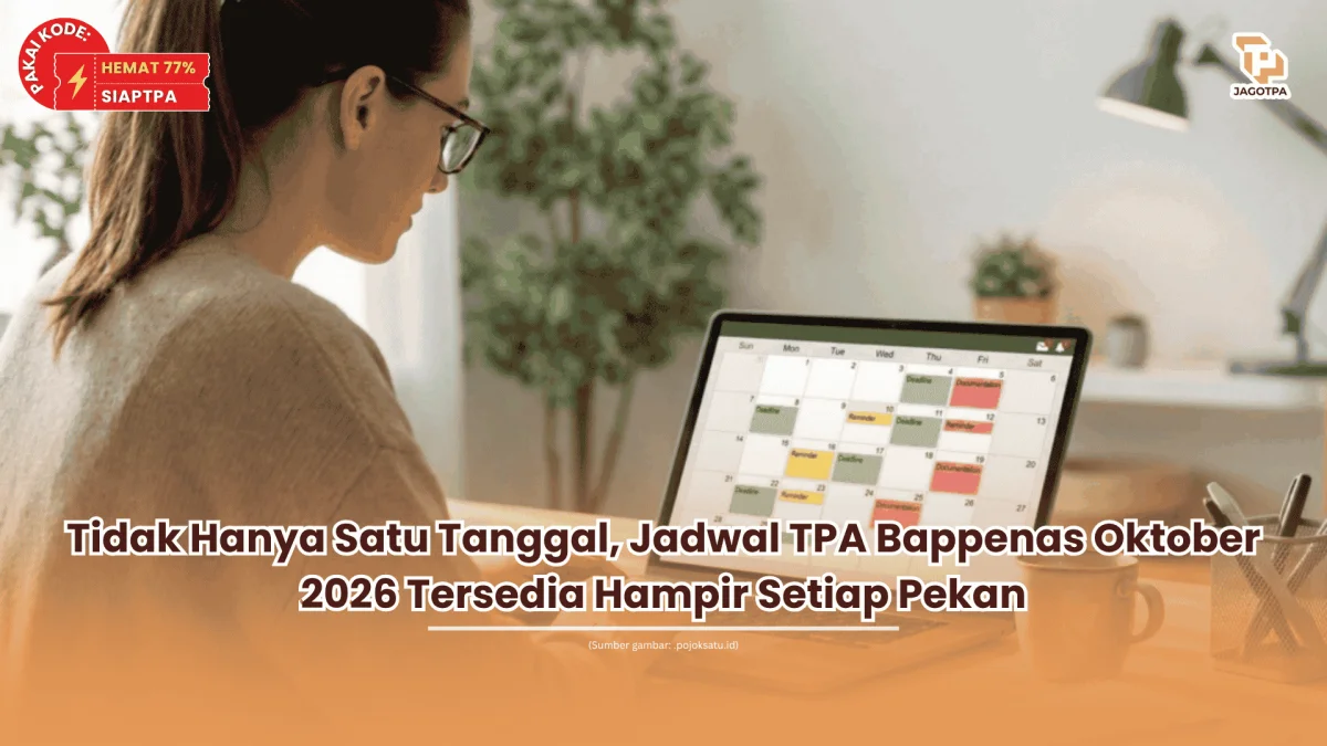 Tidak Hanya Satu Tanggal, Jadwal TPA Bappenas Oktober 2026 Tersedia Hampir Setiap Pekan