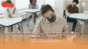 Uji Kemampuanmu! 20 Soal SIMAK UI PKA Beserta Pembahasannya