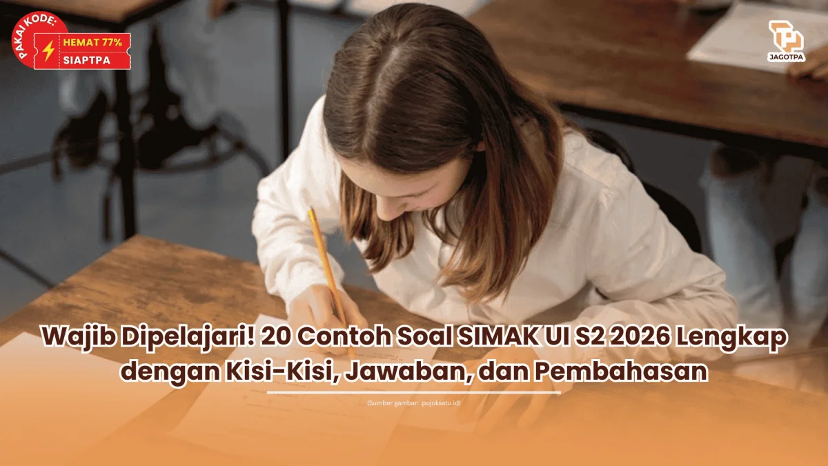 Wajib Dipelajari! 20 Contoh Soal SIMAK UI S2 2026 Lengkap dengan Kisi-Kisi, Jawaban, dan Pembahasan