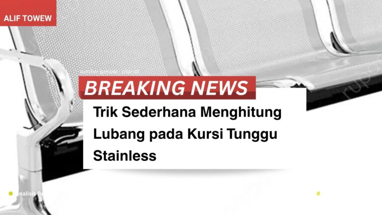Trik Sederhana Menghitung Lubang pada Kursi Tunggu Stainless