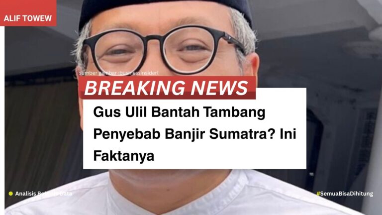 Gus Ulil Bantah Tambang Penyebab Banjir Sumatra? Ini Faktanya