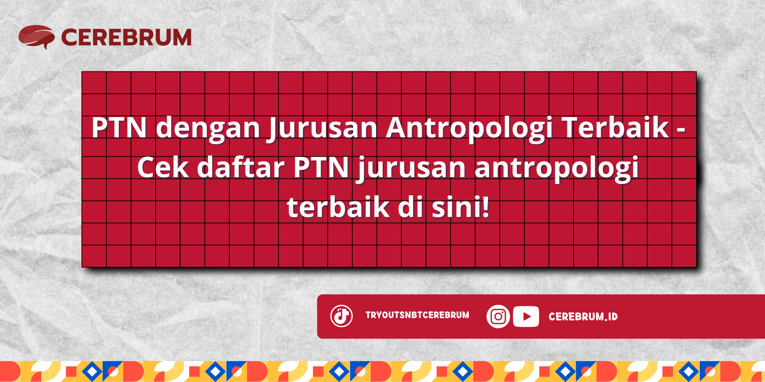 PTN dengan Jurusan Antropologi Terbaik