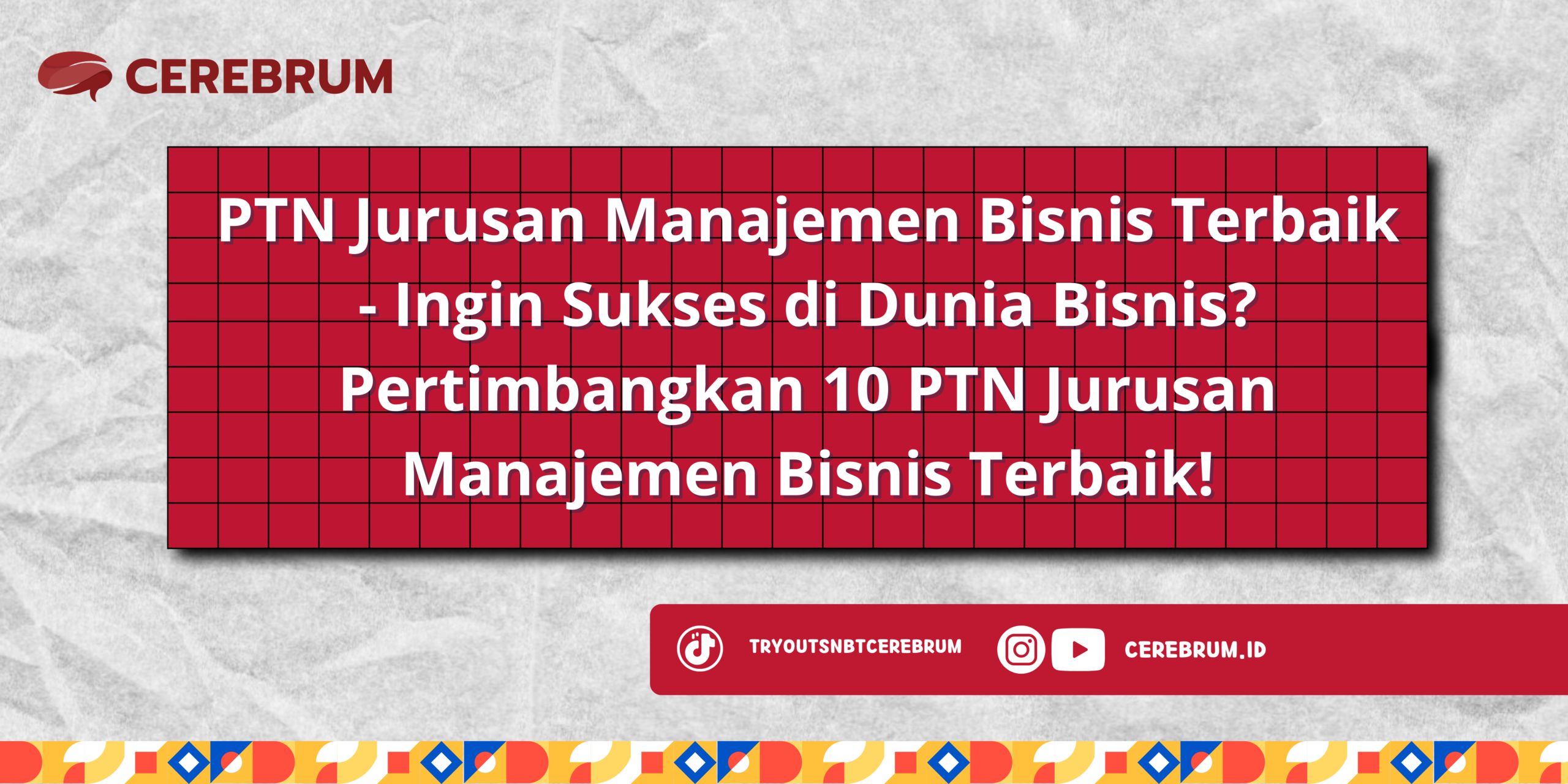PTN Jurusan Manajemen Bisnis Terbaik - Ingin Sukses di Dunia Bisnis? Pertimbangkan 10 PTN Jurusan Manajemen Bisnis Terbaik!