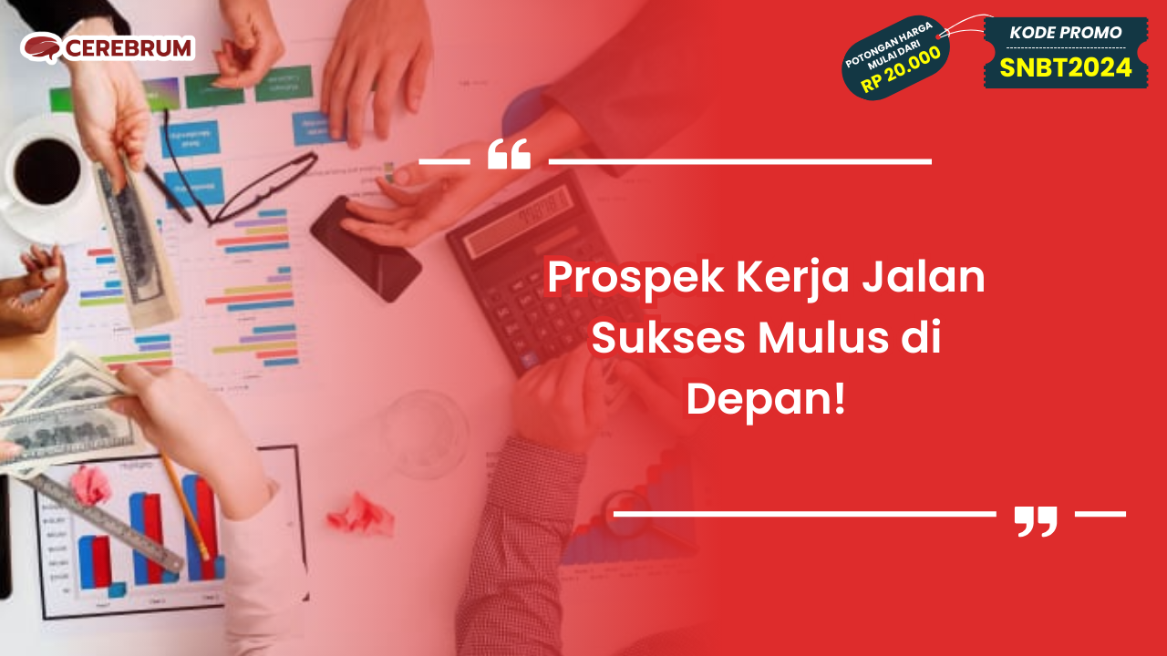 Prospek Kerja Jalan Sukses Mulus di Depan!