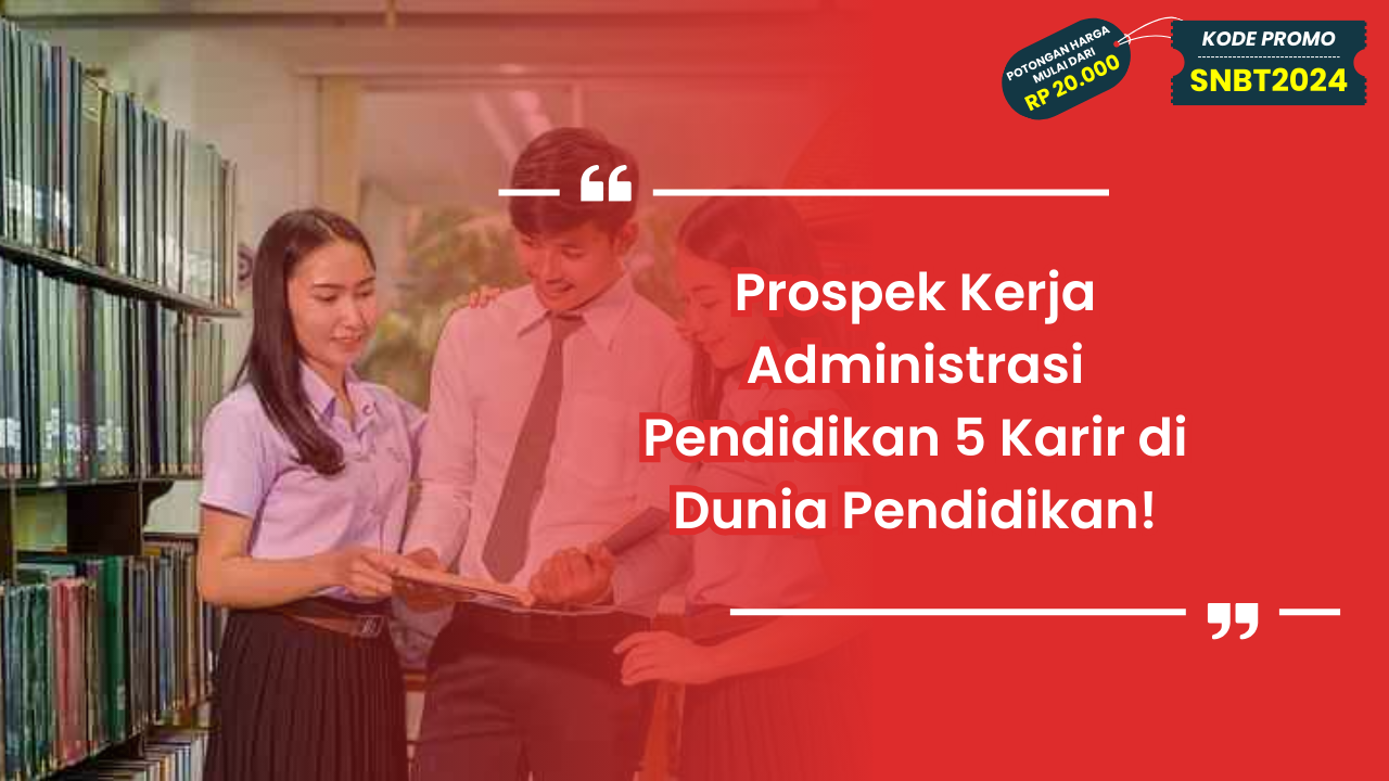 Prospek Kerja Administrasi Pendidikan