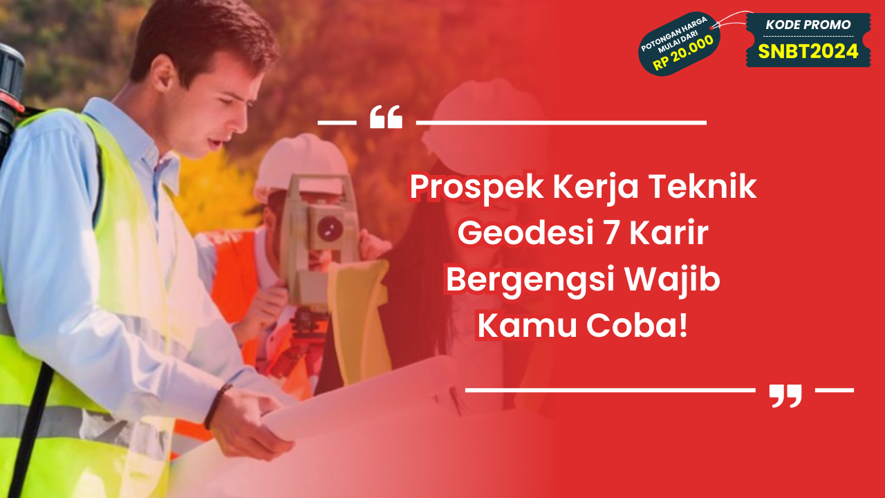 Prospek Kerja Teknik Geodesi