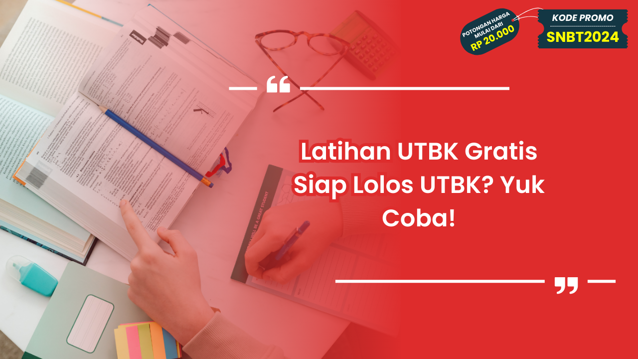 Latihan UTBK Gratis Siap Lolos UTBK? Yuk Coba!