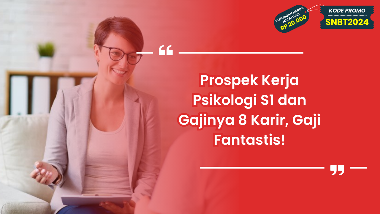 Prospek Kerja Psikologi S1 dan Gajinya