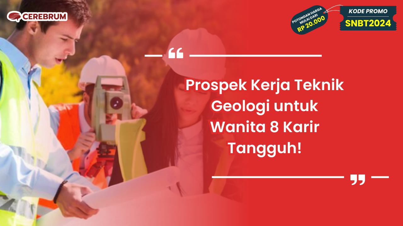 Prospek Kerja Teknik Geologi untuk Wanita