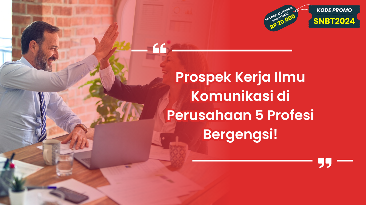 Prospek Kerja Ilmu Komunikasi di Perusahaan