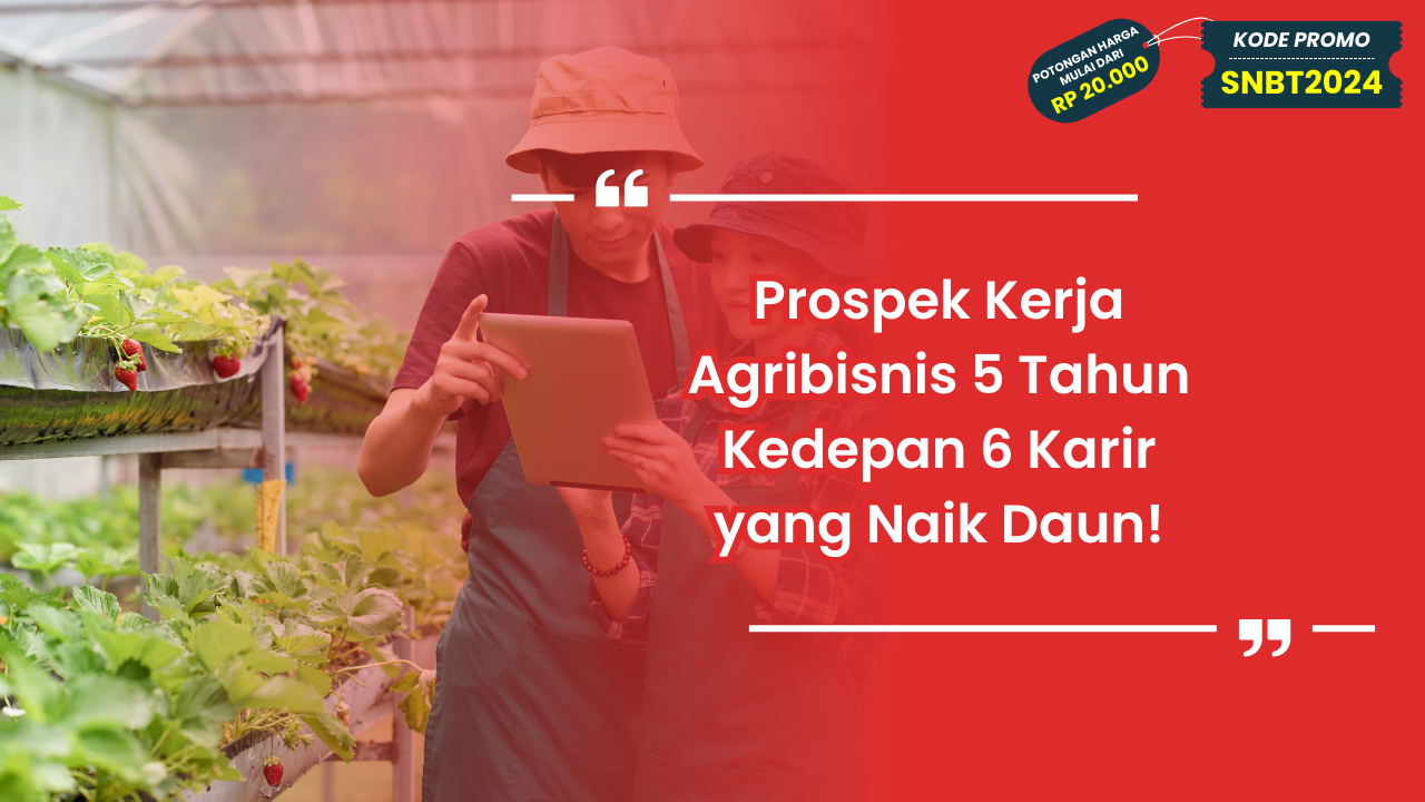 Prospek Kerja Agribisnis 5 Tahun Kedepan