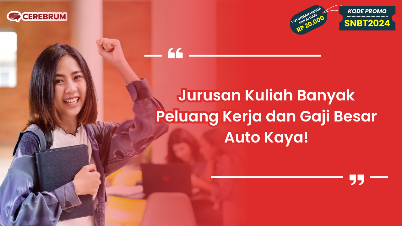 Jurusan Kuliah Banyak Peluang Kerja dan Gaji Besar