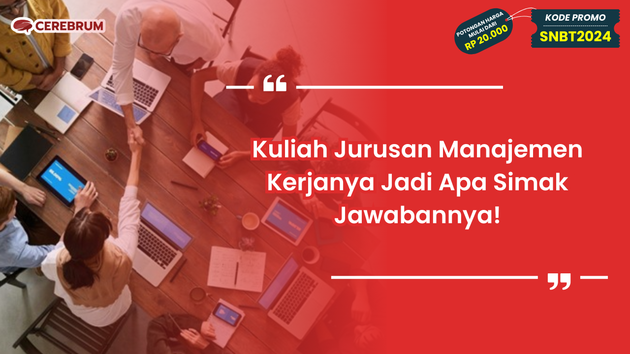Kuliah Jurusan Manajemen Kerjanya Jadi Apaa