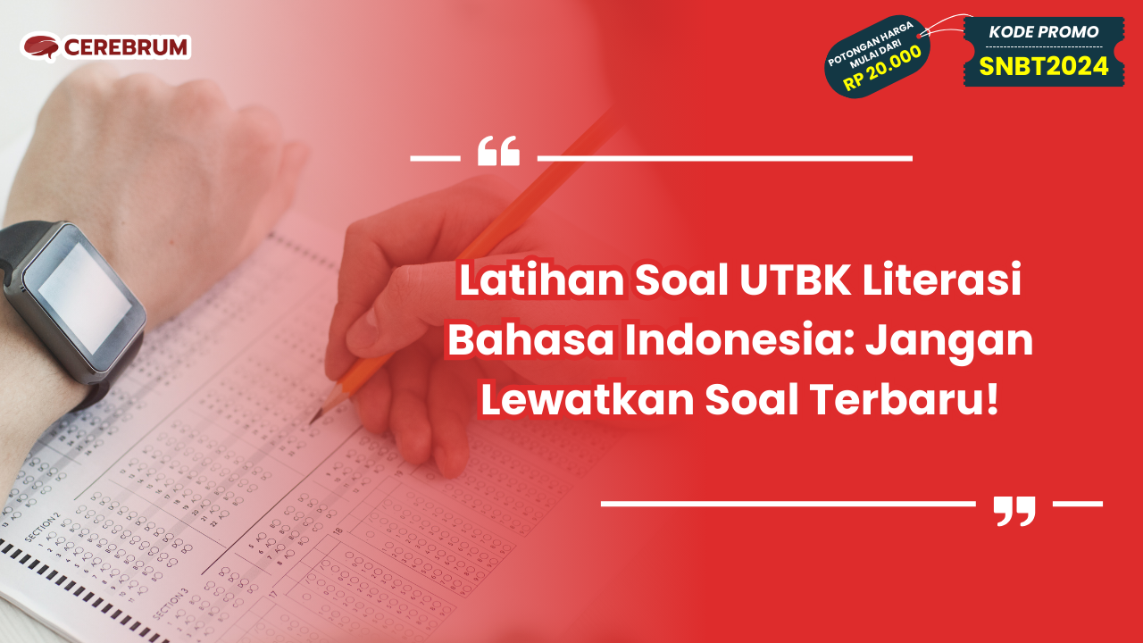 Latihan Soal UTBK Literasi Bahasa Indonesia