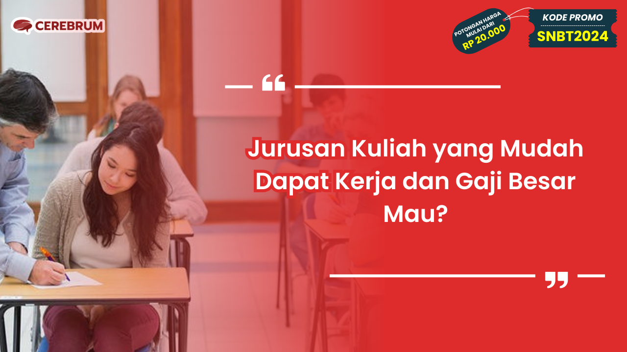 Jurusan Kuliah yang Mudah Dapat Kerja dan Gaji Besar