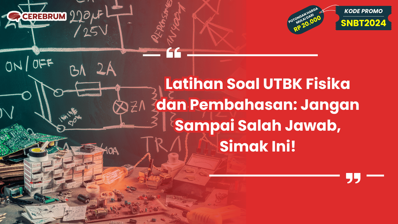 Latihan Soal UTBK Fisika dan Pembahasan