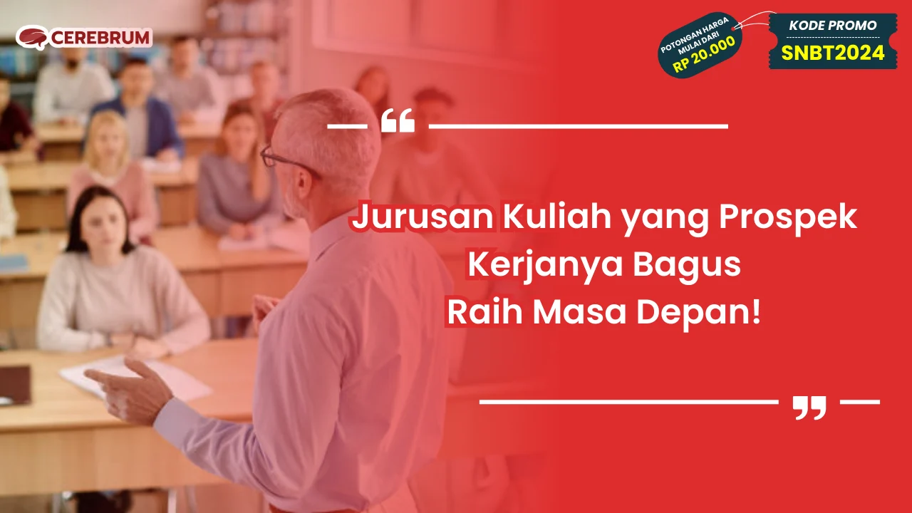 Jurusan Kuliah yang Prospek Kerjanya Bagus