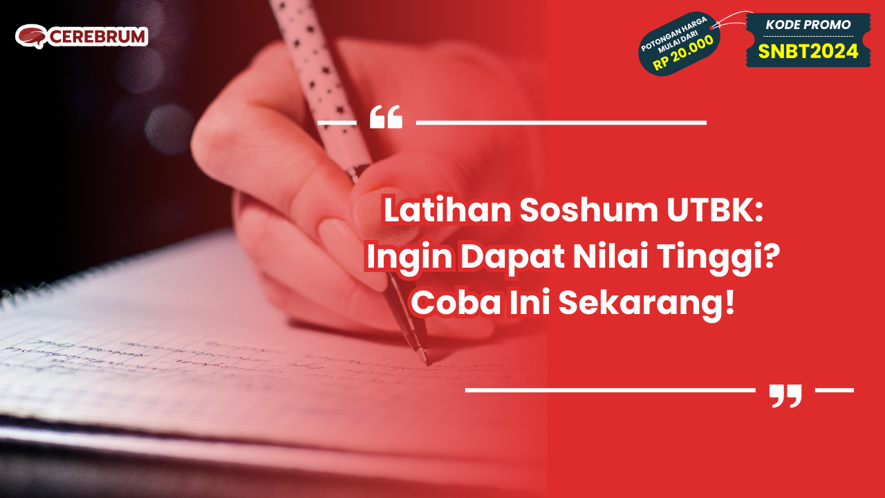 Latihan Soshum UTBK: Ingin Dapat Nilai Tinggi? Coba Ini Sekarang!