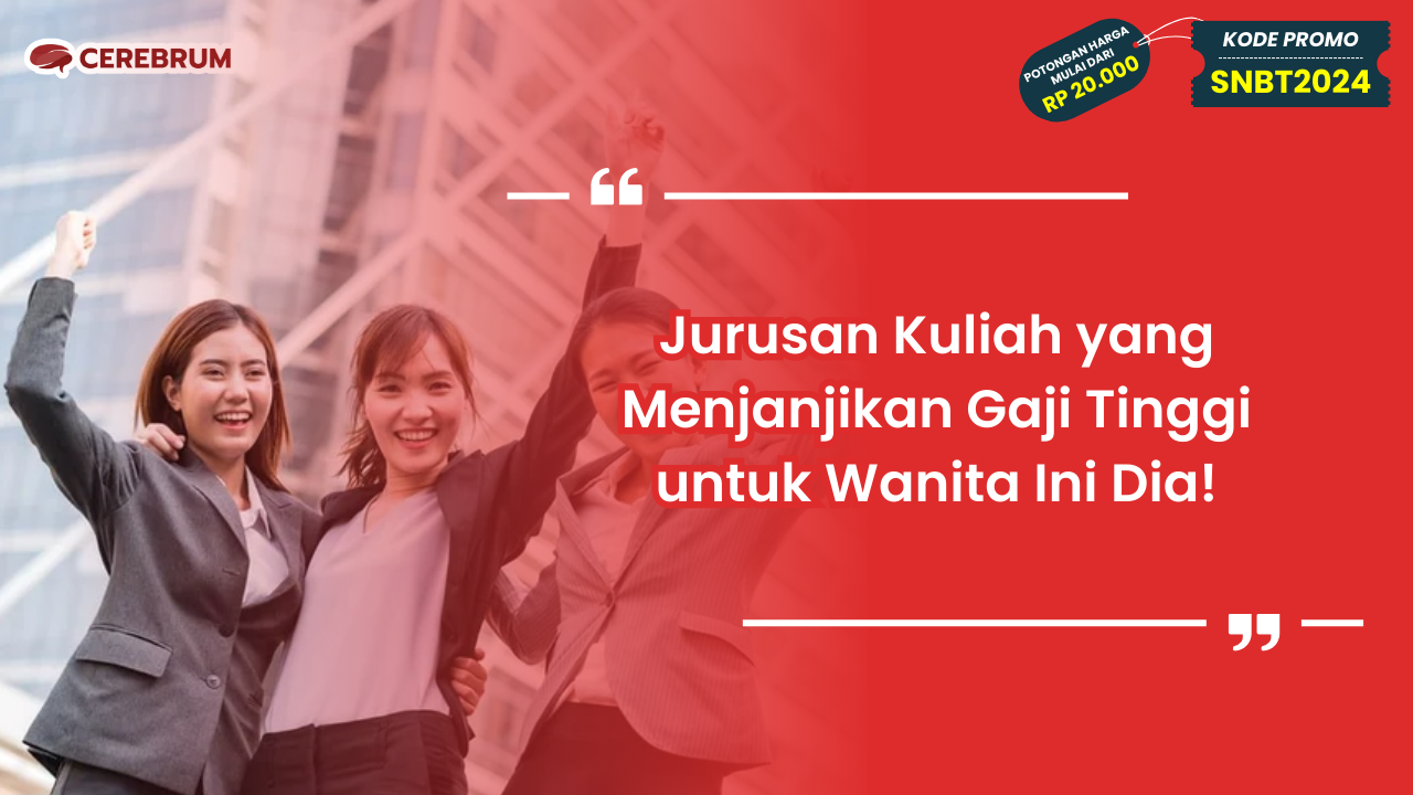 Jurusan Kuliah yang Menjanjikan Gaji Tinggi untuk Wanita