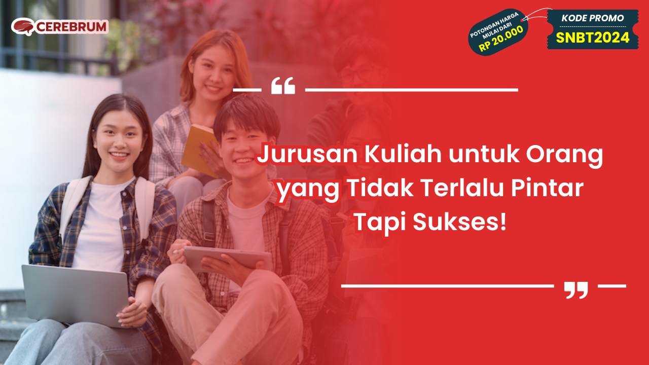 Jurusan Kuliah untuk Orang yang Tidak Terlalu Pintar
